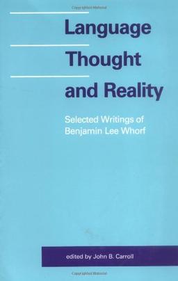 Language, Thought and Reality: Selected Writings (M.I.T. Press Paperback Series)