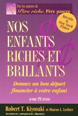 Nos enfants riches et brillants : Donnez un bon départ financier à vos enfants