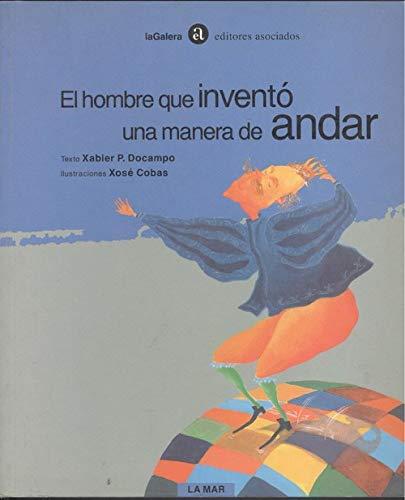 El hombre que inventó una manera de andar (La mar, Band 16)