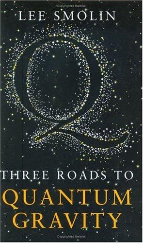 Three Roads to Quantum Gravity (Science Masters)