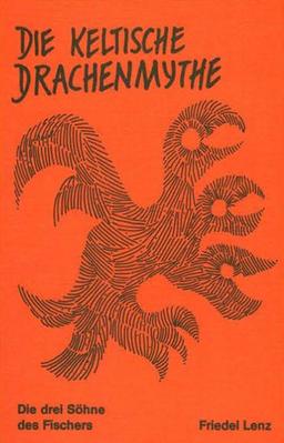 Die keltische Drachenmythe: Die drei Söhne des Fischers