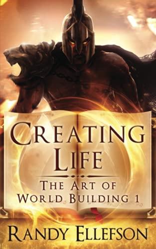 Creating Life (The Art of World Building, Band 1)