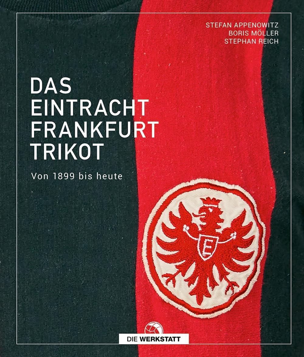 Das Eintracht-Frankfurt-Trikot: Von 1899 bis heute