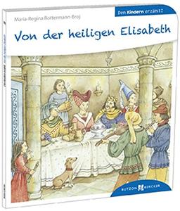 Von der heiligen Elisabeth den Kindern erzählt: Den Kindern erzählt / erklärt 38