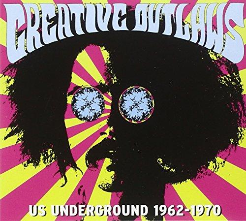 Creative Outlaws-Us Underground 1962-1970