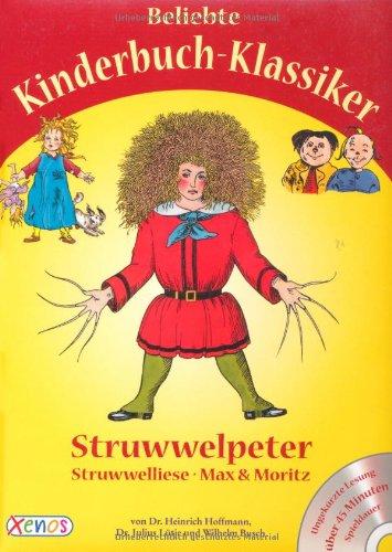 Klassiker-Sammelband mit CD: Struwwelpeter, Struwwelliese, Max und Moritz