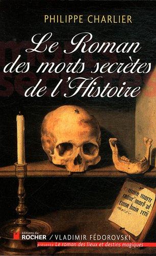 Le roman des morts secrètes de l'histoire