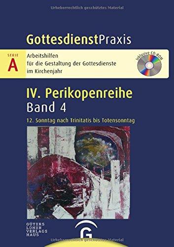 Gottesdienstpraxis Serie A, Perikopenreihe IV: 14. Sonntag nach Trinitatis bis Totensonntag: Mit CD-ROM