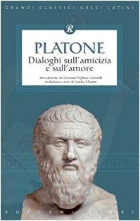 Dialoghi sull'amicizia e sull'amore (Grandi classici greci e latini)