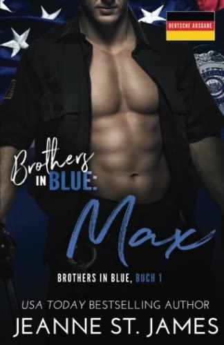 Brothers in Blue: Max (Brothers in Blue (Deutsche Ausgabe), Band 1)