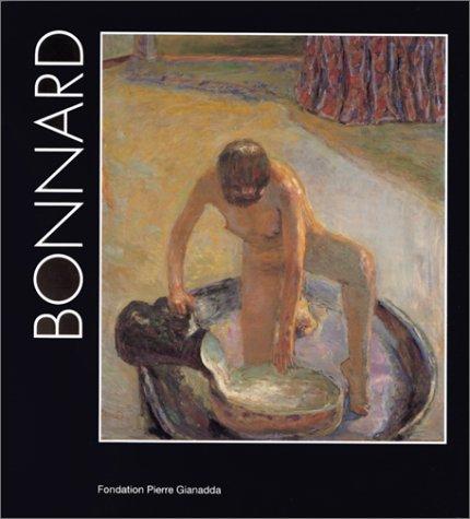 Pierre Bonnard : exposition, Martigny (Suisse), Fondation Pierre Giannada, 11 juin-14 nov. 1999