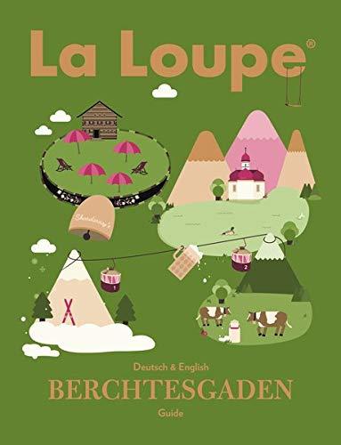 La Loupe Berchtesgaden No. 1 Reiseführer: Das Magazin mit integriertem Reiseführer für Berchtesgaden.