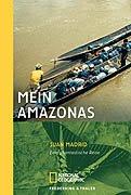 Mein Amazonas: Eine fantastische Reise