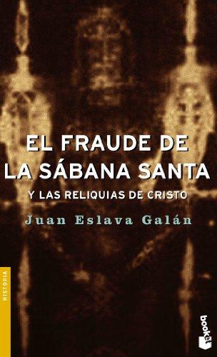 El fraude de la Sábana Santa y las reliquias de Cristo (Divulgación)