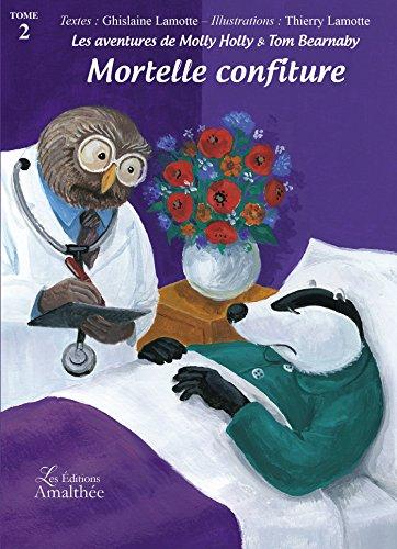 Les aventures de Molly Holly & Tom Bearnaby Tome 2 Mortelle confiture