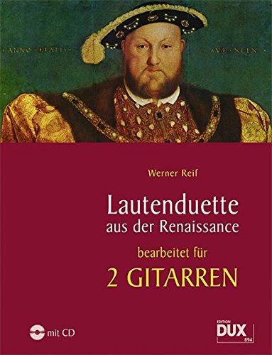 Lautenduette aus der Renaissance, Bearbeitungen für 2 Gitarren, incl. Audio-CD