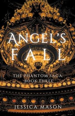 Angel's Fall: The Phantom Saga: Book Three