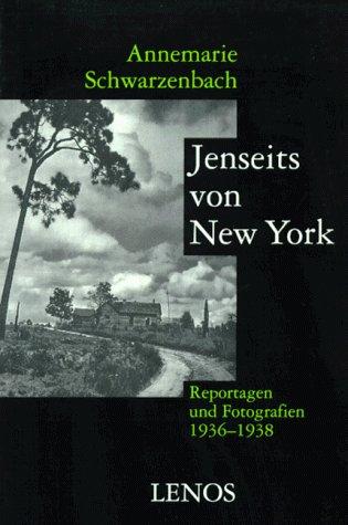 Jenseits von New York. Reportagen und Fotografien 1936-1938.