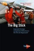 The Big Stick. Imperiale Strategie und globaler Militarismus - Die USA als Megamacht?