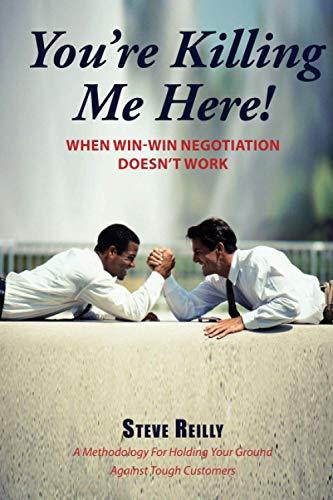 You're Killing Me Here!: When Win-Win Negotiation Doesn't Work