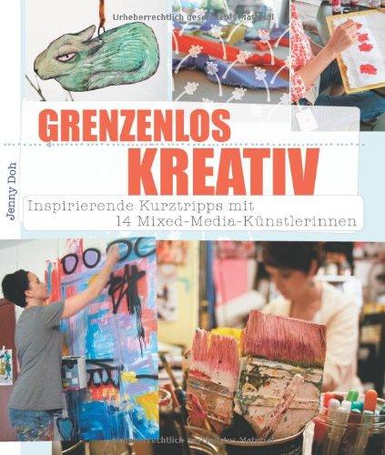 Grenzenlos Kreativ: Inspirierende Kurztripps mit 14 Mixed-Media-Künstlerinnen