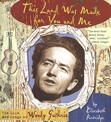 This Land Was Made for You and Me: The Life and Songs of Woody Guthrie (Golden Kite Awards)