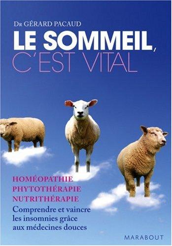 Le sommeil, c'est vital : comprendre et vaincre les insomnies grâce aux médecines douces