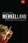 Merkelland: Wohin führt die Kanzlerin?