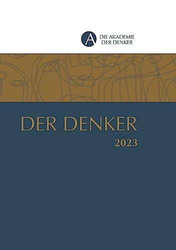 Der Denker 2023: Jahrbuch 2023 der Akademie der Denker