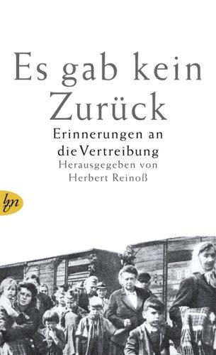 Es gab kein Zurück: Erinnerung an die Vertreibung