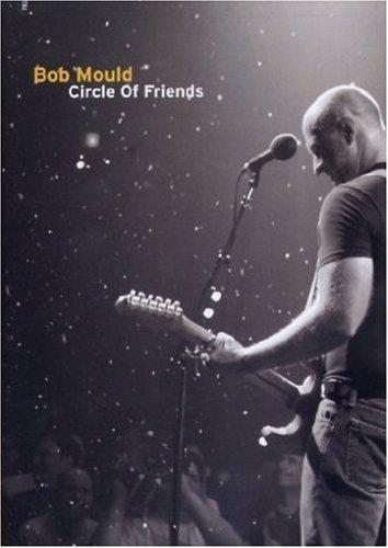 Bob Mould - Circle Of Friends: Live at the 9:30 Club