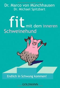 Fit mit dem inneren Schweinehund: Endlich in Schwung kommen!