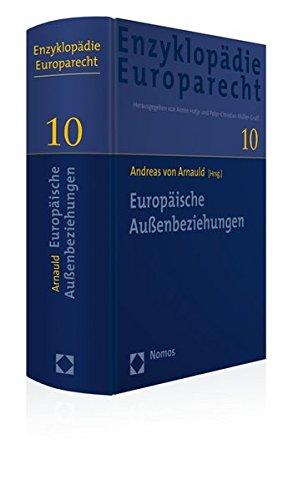 Europäische Außenbeziehungen: Zugleich Band 10 der Enzyklopädie Europarecht (Enzyklopadie Europarecht)