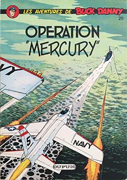 Les Aventures De Buck Danny : 29 : Operation "Mercury"