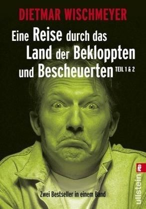 Eine Reise durch das Land der Bekloppten und Bescheuerten - Teil 1 und 2: Zwei Bestseller in einem Band