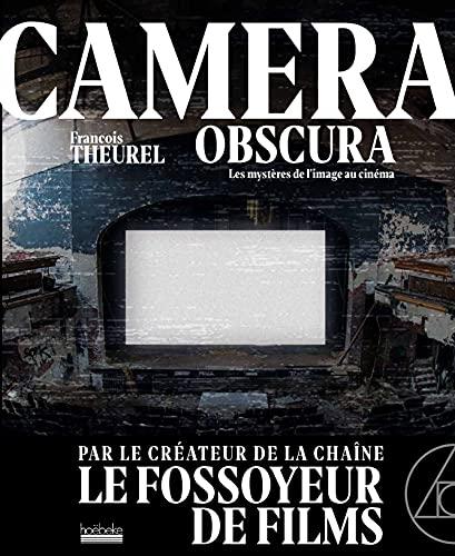 Camera obscura : les mystères de l'image au cinéma