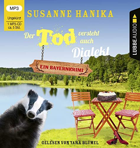 Der Tod versteht auch Dialekt: Sofia und die Hirschgrund-Morde - Bayernkrimi Teil 6. Ungekürzt.