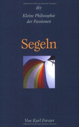 Segeln: Kleine Philosphie der Passionen