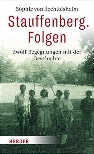 Stauffenberg. Folgen: Zwölf Begegnungen mit der Geschichte