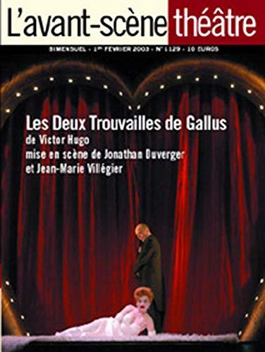 Avant-scène théâtre (L'), n° 1129. Les deux trouvailles de Gallus