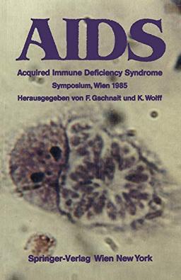 AIDS Acquired Immune Deficiency Syndrome: Symposium, Wien 1985 (German Edition)