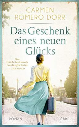 Das Geschenk eines neuen Glücks: Roman