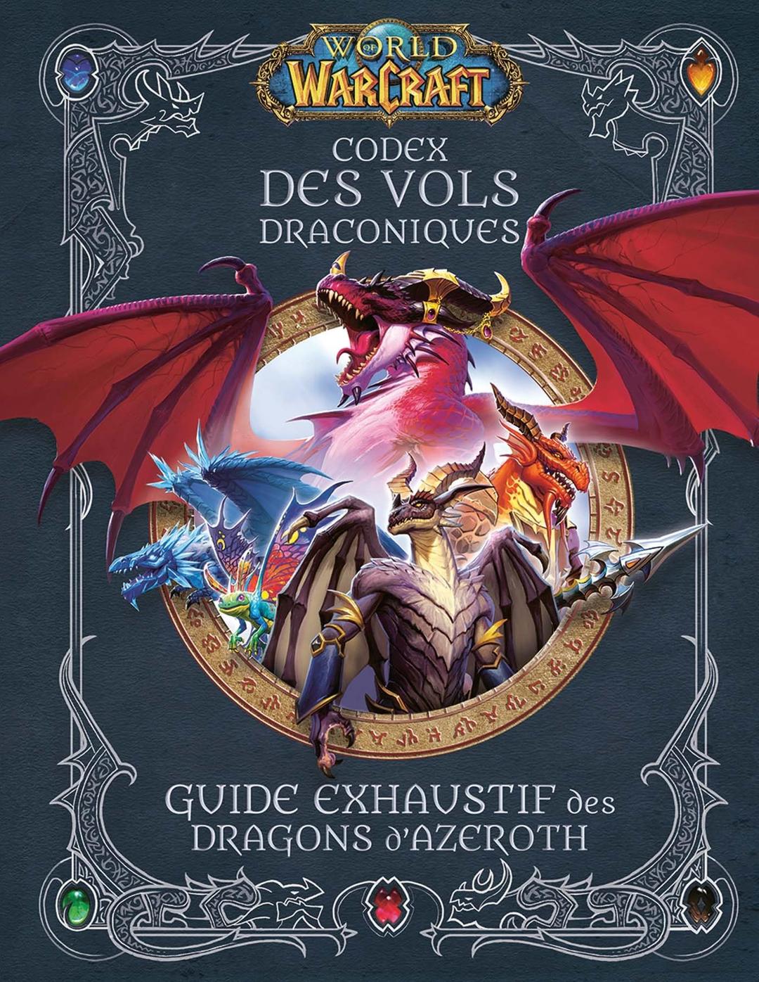 World of Warcraft : codex des vols draconiques : guide exhaustif des dragons d'Azeroth