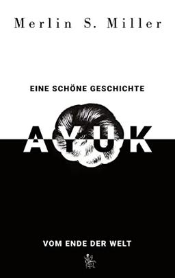 AYUK: Eine schöne Geschichte vom Ende der Welt