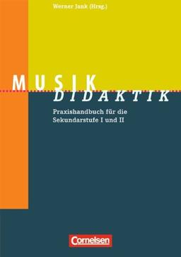 Fachdidaktik: Musik-Didaktik: Praxishandbuch für die Sekundarstufe I und II