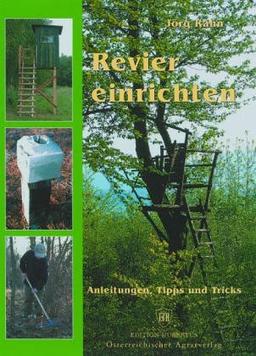 Revier einrichten: Anleitungen, Tipps und Tricks