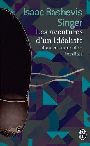 Les aventures d'un idéaliste : et autres nouvelles inédites