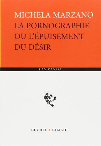 La pornographie ou L'épuisement du désir