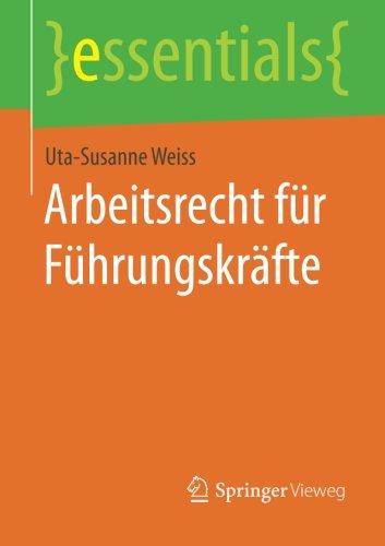 Arbeitsrecht für Führungskräfte (essentials)