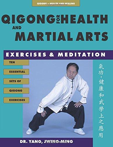 Qigong for Health &amp; Martial Arts: Exercises and Meditation, 2nd Edition (Qigong, Health and Healing)